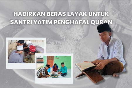 HADIRKAN BERAS LAYAK UNTUK SANTRI PENGHAFAL QUR'AN